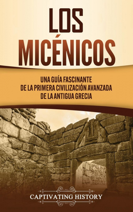 Buch Los micenicos Captivating History