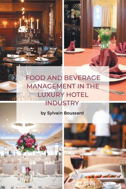 Kniha Food and Beverage Management in the Luxury Hotel Industry Sylvain Boussard