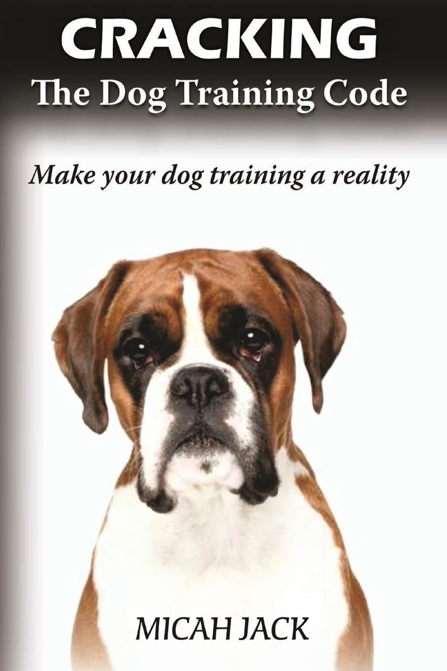 Book Cracking the Dog Training Code Micah Jack