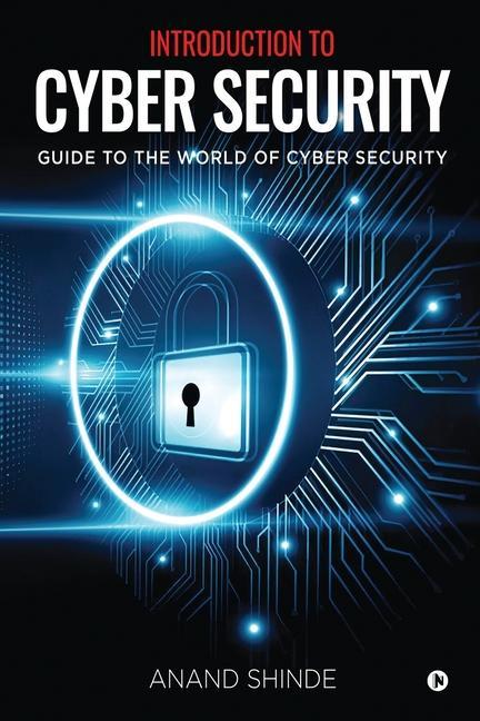 Carte Introduction to Cyber Security: Guide to the World of Cyber Security 