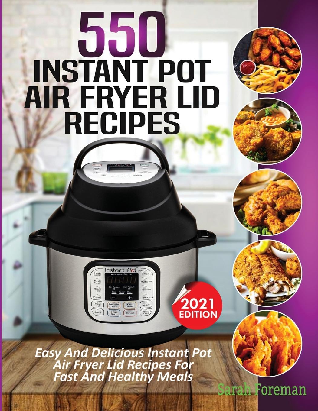 Kniha 550 Instant Pot Air Fryer Lid Recipes Cookbook 