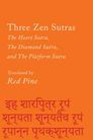 Carte Three Zen Sutras: The Heart Sutra, the Diamond Sutra, and the Platform Sutra 