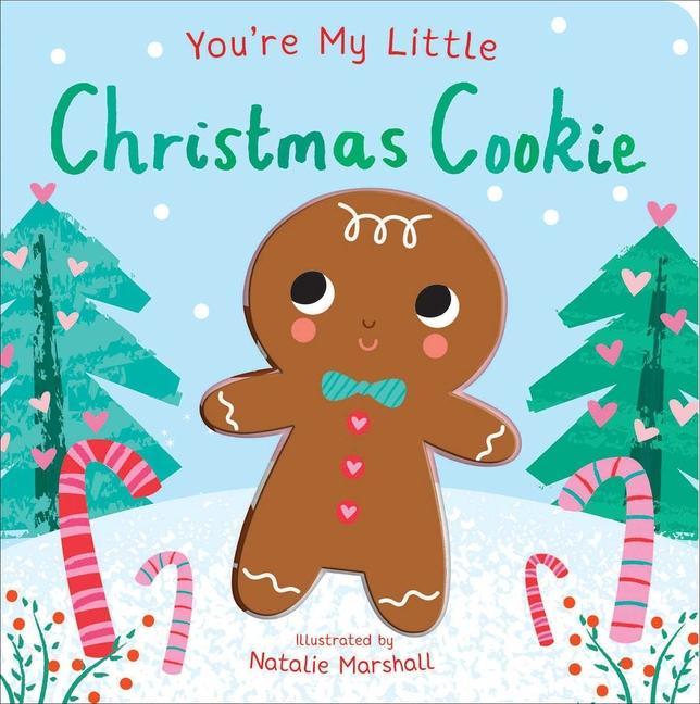 Carte You're My Little Christmas Cookie Natalie Marshall