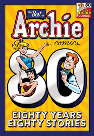 Kniha Best Of Archie Comics: 80 Years, 80 Stories. The 