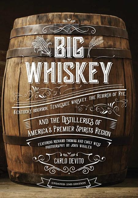 Book Big Whiskey: The Revised Second Edition Carlo DeVito