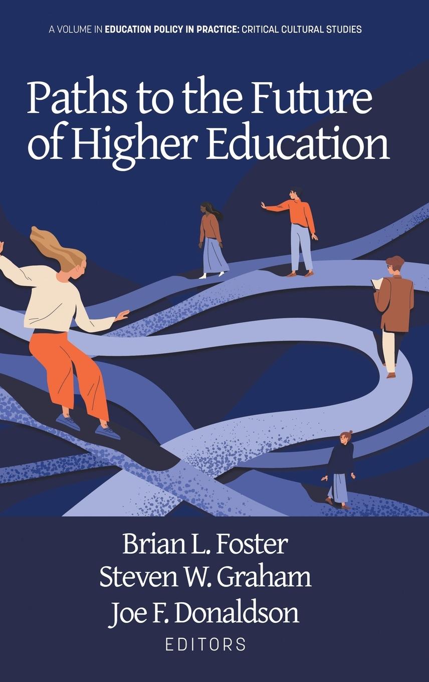 Book Paths to the Future of Higher Education Brian L. Foster