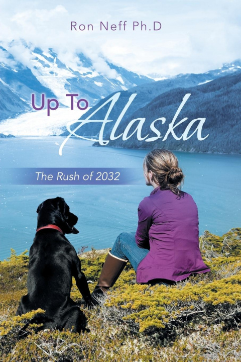 Knjiga Up to Alaska Ron Neff Ph. D.
