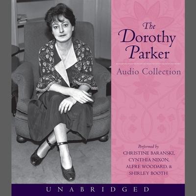 Audio The Dorothy Parker Audio Collection Lib/E Christine Baranski