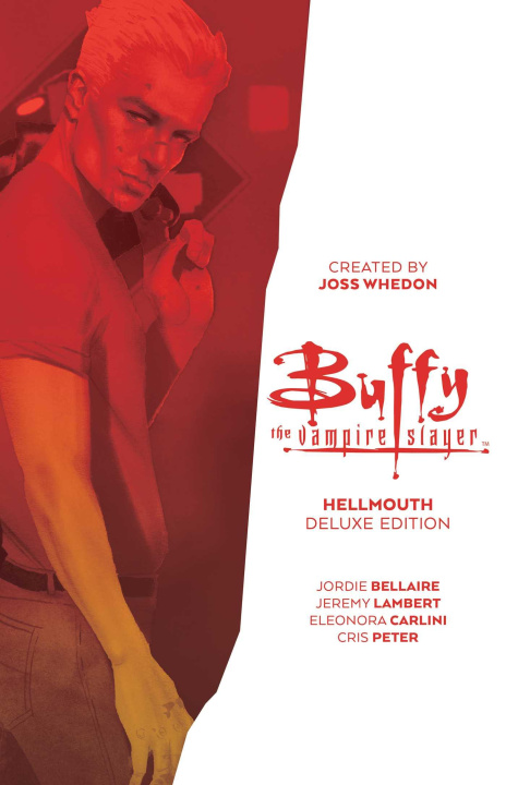 Book Buffy the Vampire Slayer: Hellmouth Deluxe Edition Jeremy Lambert