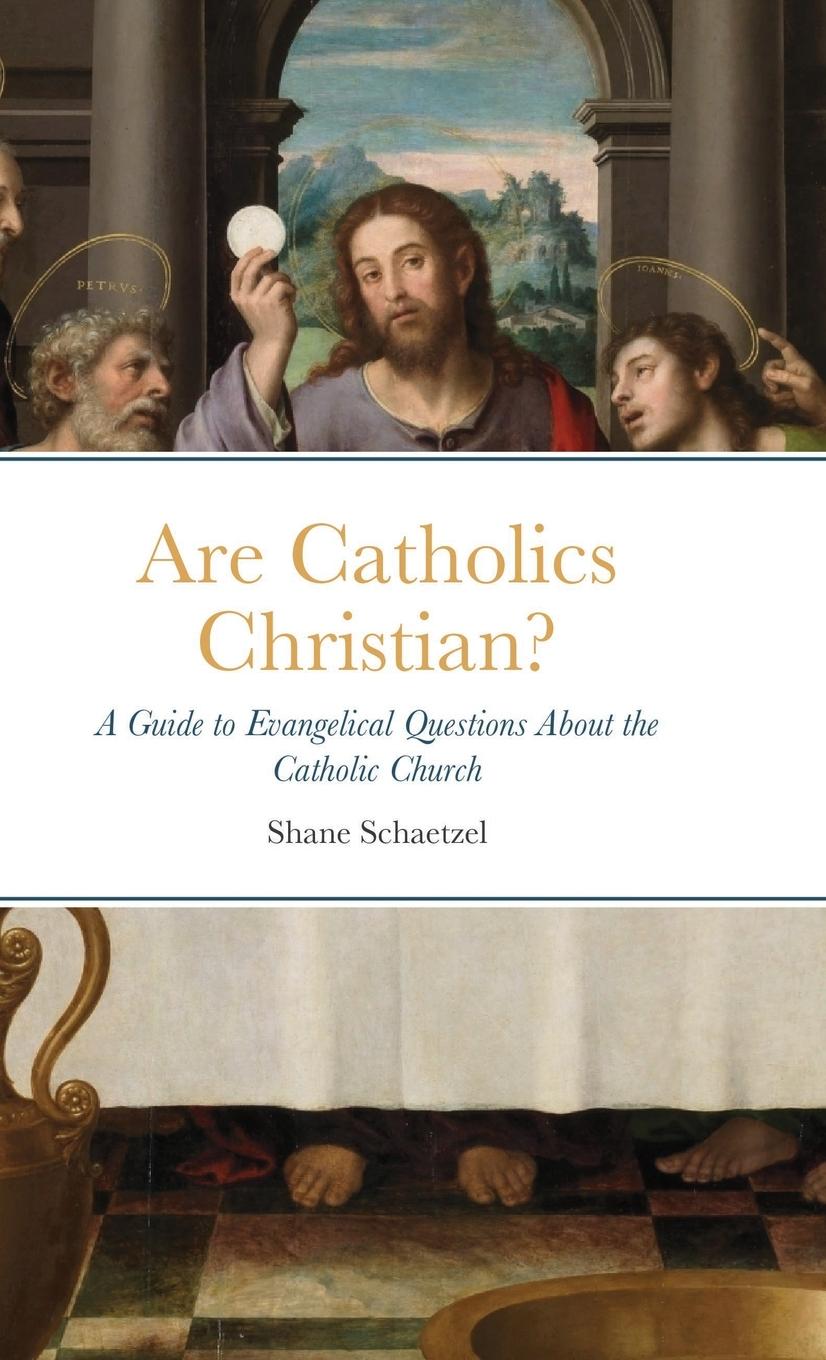 Boek Are Catholics Christian? Shane Schaetzel