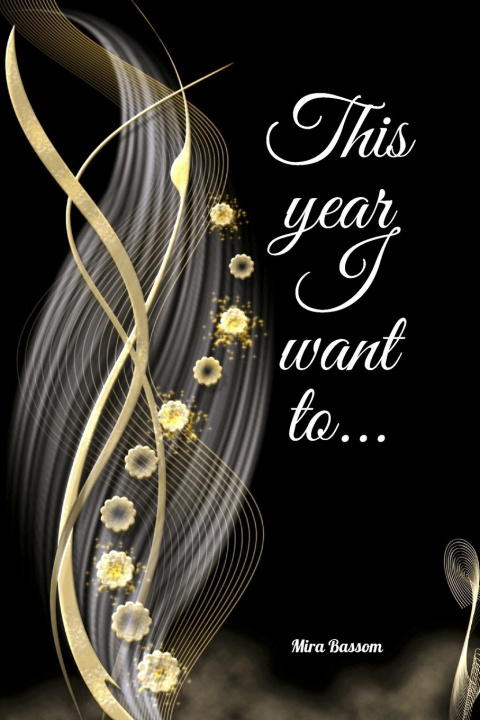 Knjiga This Year I Want To... Mira Bassom