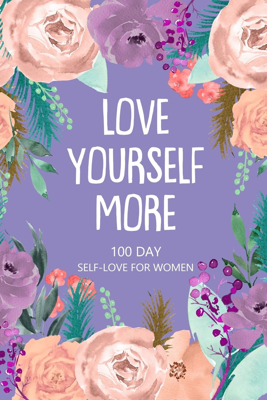 Kniha Love Yourself More 100 Day Self-Love for Women 