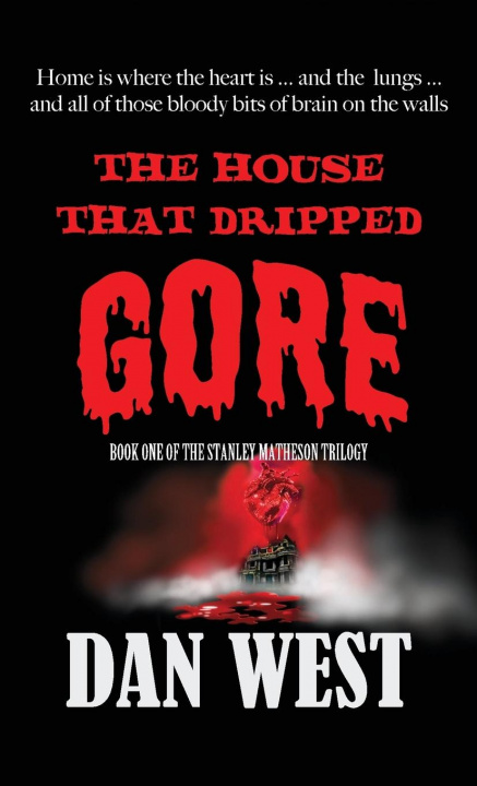 Carte House That Dripped Gore Dan West