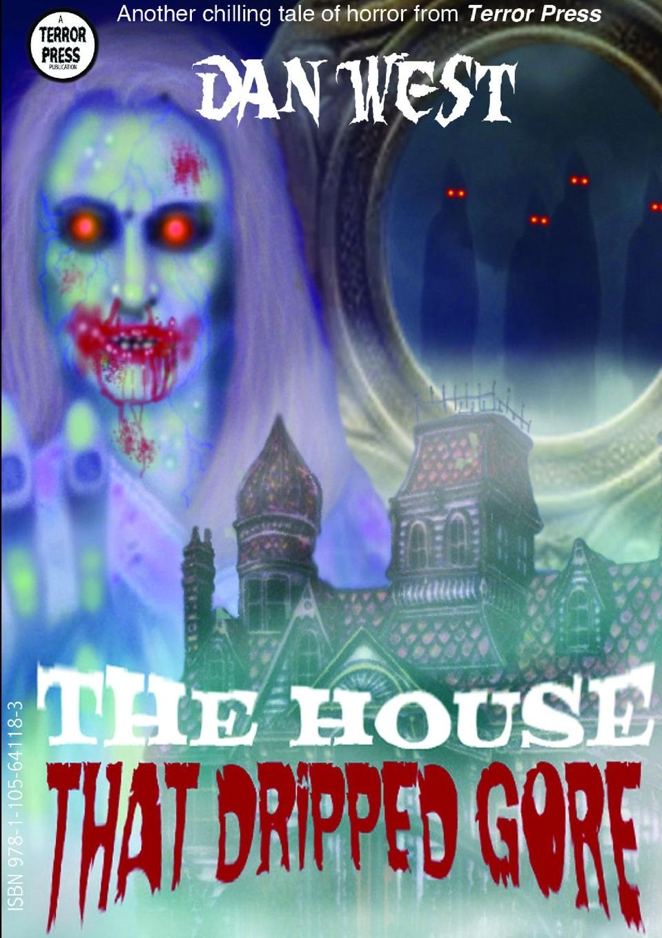Knjiga House That Dripped Gore Dan West