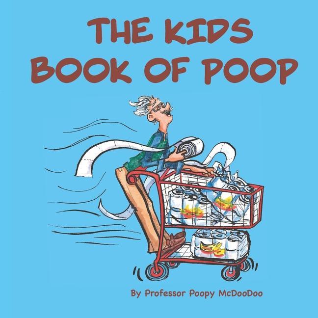 Carte The Kids Book of Poop: A Funny Read Aloud Picture Book for Kids of All Ages about Poop and Pooping 