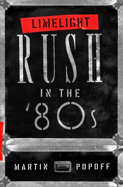 Könyv Limelight: Rush In The '80s 