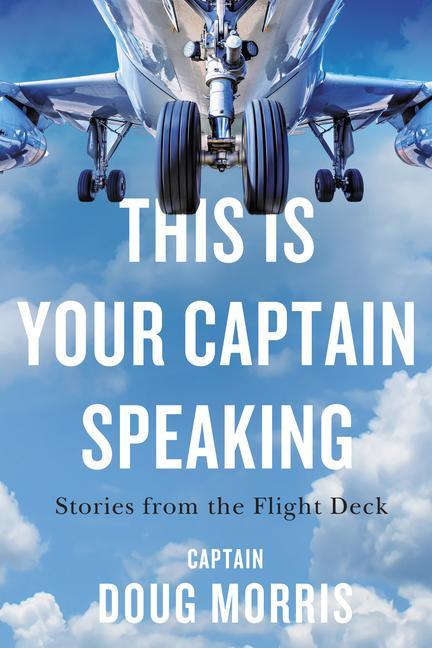 Carte This Is Your Captain Speaking: Stories from the Flight Deck 