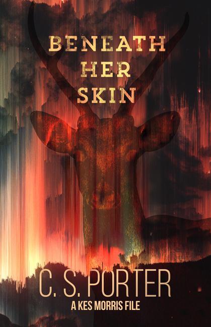Kniha Beneath Her Skin: A Kes Morris File 
