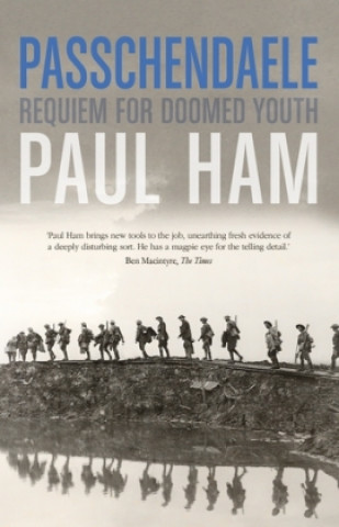 Könyv Passchendaele Paul (author) Ham