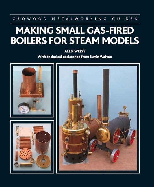 Книга Making Small Gas-Fired Boilers for Steam Models Alex Weiss