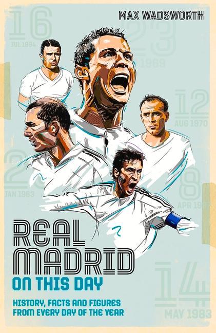Книга Real Madrid On This Day Max Wadsworth