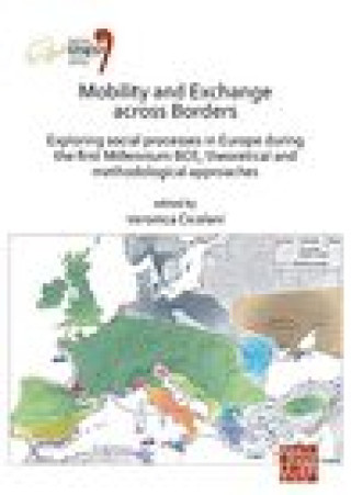 Livre Mobility and Exchange across Borders: Exploring Social Processes in Europe during the First Millennium BCE - Theoretical and Methodological Approaches 