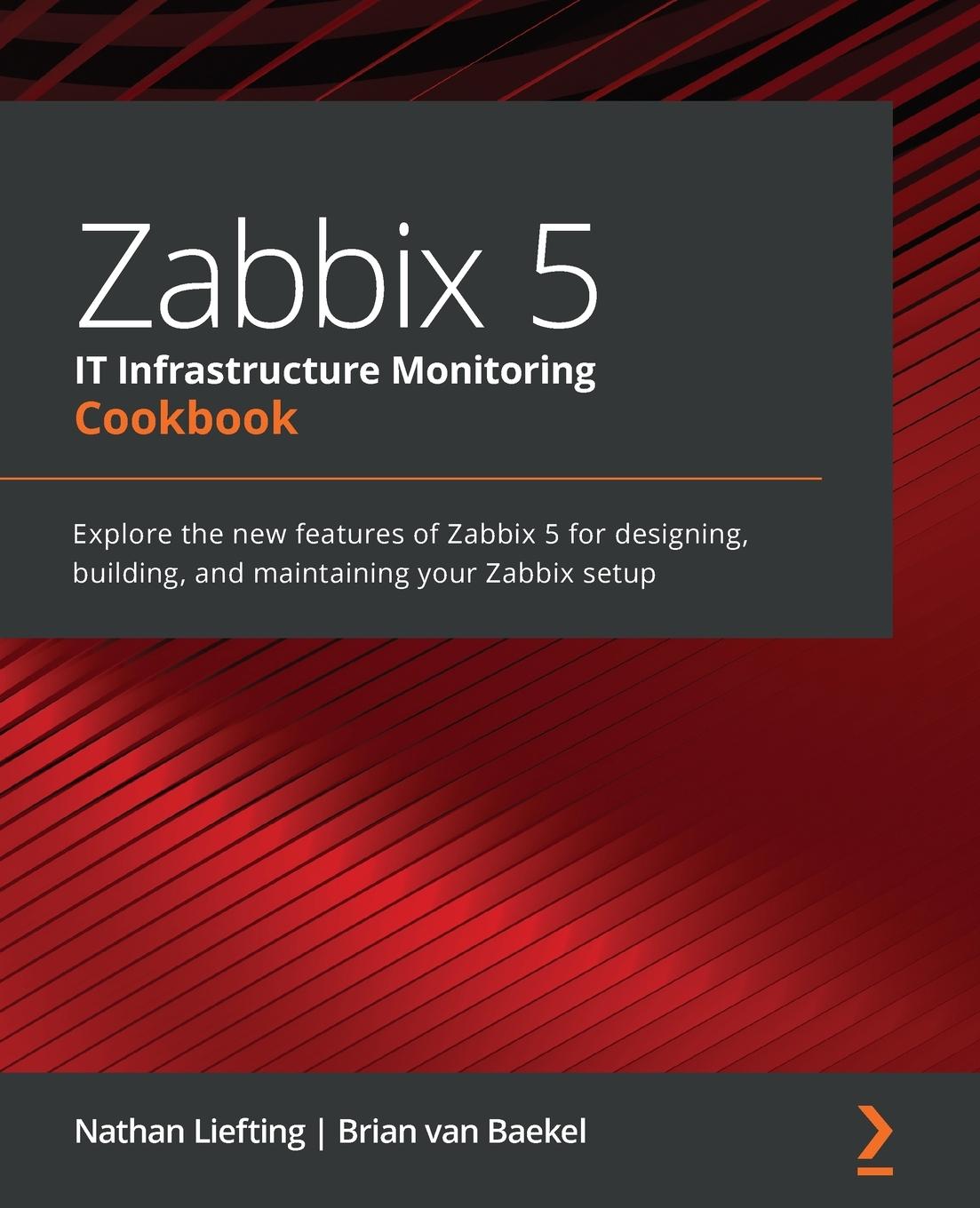 Könyv Zabbix 5 IT Infrastructure Monitoring Cookbook Nathan Liefting