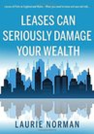 Carte Leases Can Seriously Damage Your Wealth LAURIE NORMAN