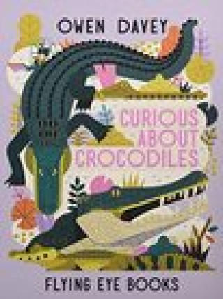 Книга Curious About Crocodiles OWEN DAVEY