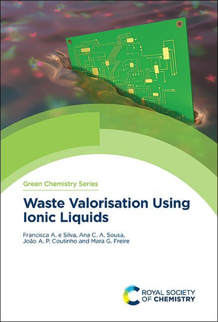 Knjiga Waste Valorisation Using Ionic Liquids Francisca e Silva