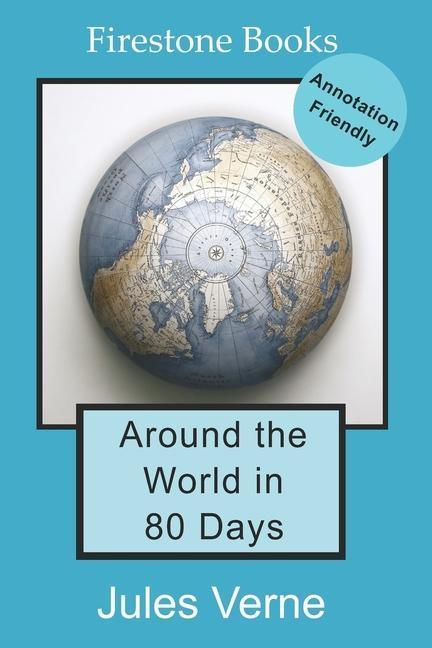 Kniha Around the World in 80 Days: Annotation-Friendly Edition George M. Towle