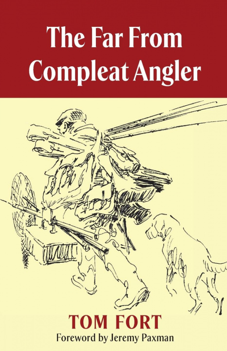 Knjiga Far from Compleat Angler Tom Fort