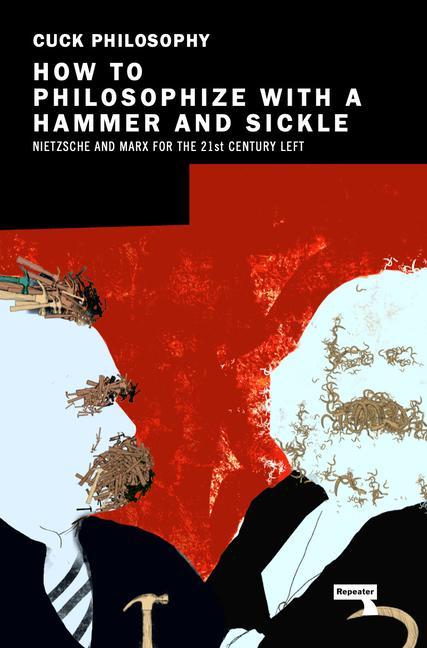 Carte How to Philosophize with a Hammer and Sickle 