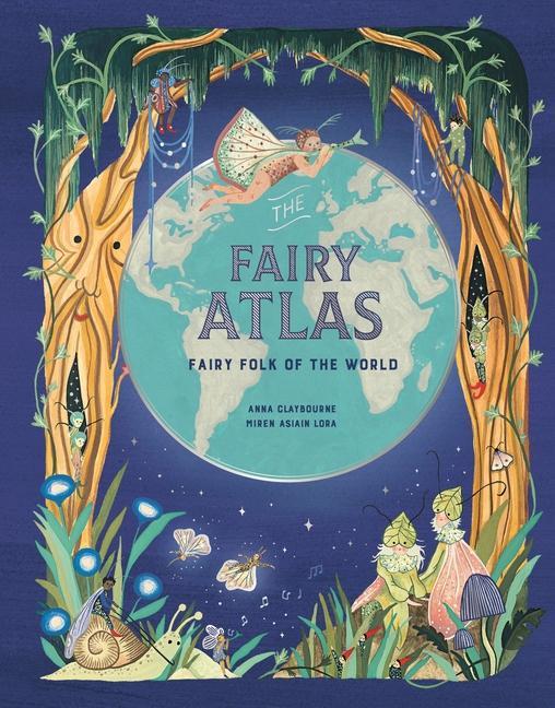 Książka The Fairy Atlas: Fairy Folk of the World Miren Asiain Lora