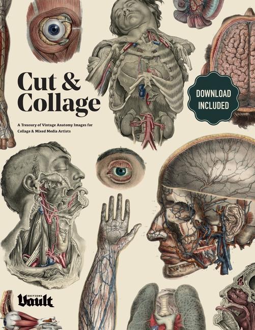 Книга Cut and Collage A Treasury of Vintage Anatomy Images for Collage and Mixed Media Artists 