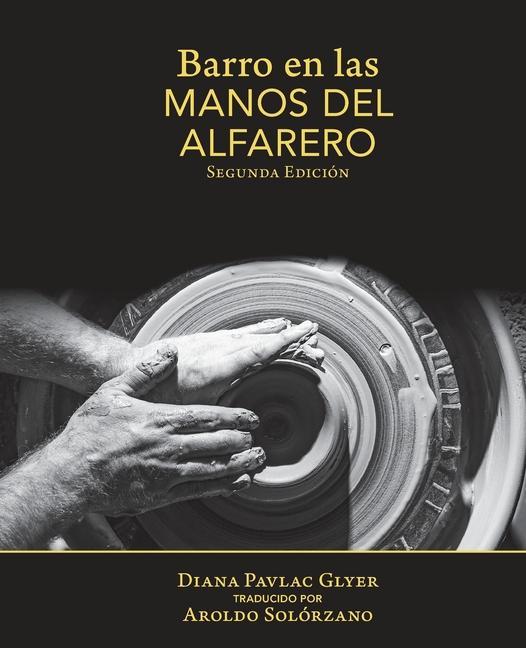 Carte Barro en Las Manos Del Alfarero: Second Edition Aroldo Solórzano