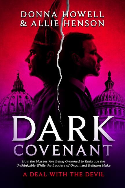 Carte Dark Covenant: How the Masses Are Being Groomed to Embrace the Unthinkable While the Leaders of Organized Religion Make a Deal with t Donna Howell