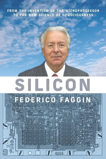 Książka Silicon: From the Invention of the Microprocessor to the New Science of Consciousness 