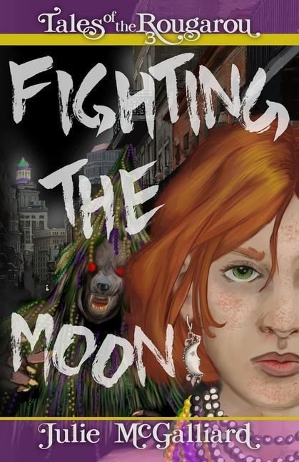 Kniha Fighting the Moon: Tales of the Rougarou Book 3 