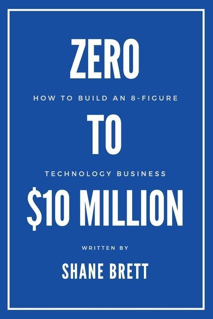 Knjiga Zero to $10 Million Shane Brett