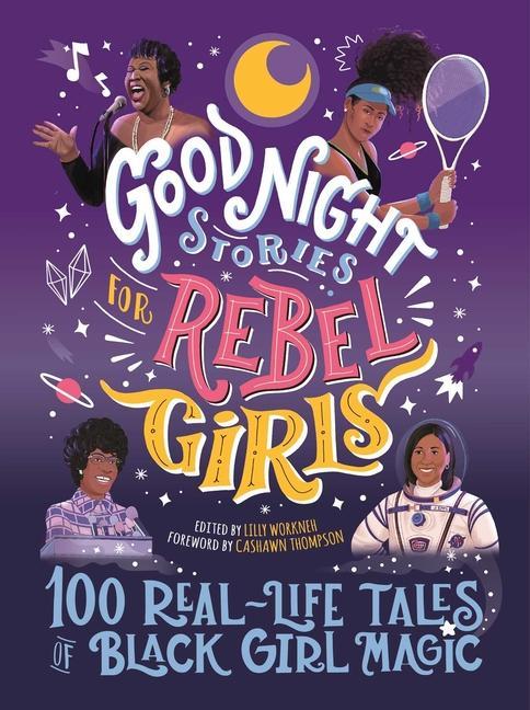 Kniha Good Night Stories for Rebel Girls: 100 Real-Life Tales of Black Girl Magic Lilly Workneh