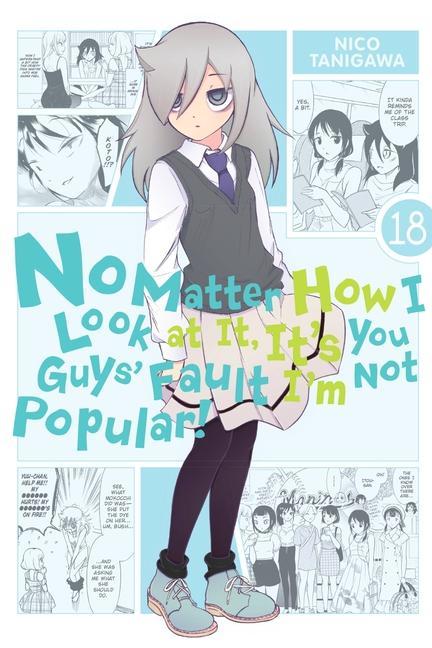 Книга No Matter How I Look at It, It's You Guys' Fault I'm Not Popular!, Vol. 18 