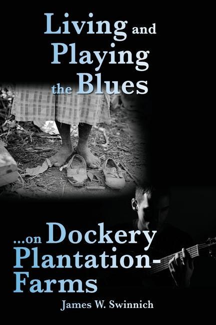 Kniha Living and Playing the Blues on Dockery Plantation-Farms 