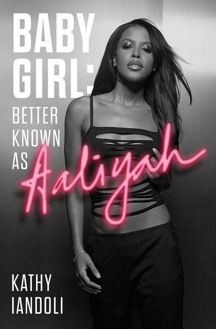 Kniha Baby Girl: Better Known as Aaliyah 