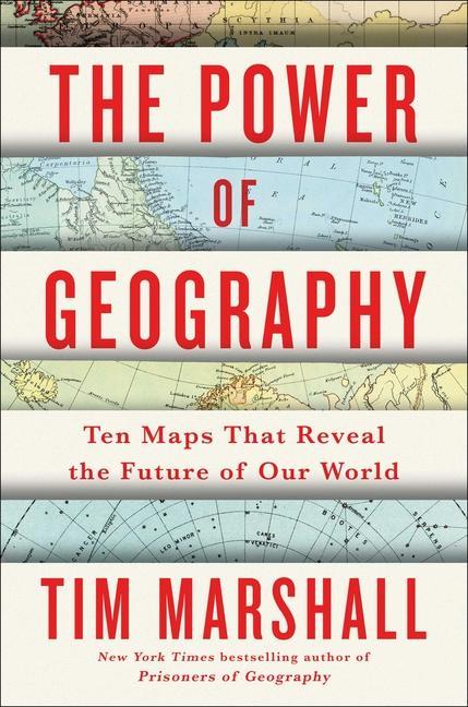 Kniha The Power of Geography: Ten Maps That Reveal the Future of Our World 