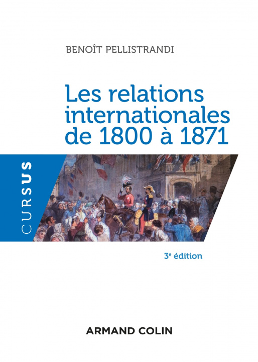 Carte Les relations internationales de 1800 à 1871 - 3e éd. Benoît Pellistrandi
