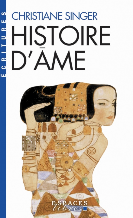 Carte Histoire d'âme (Espaces Libres - Ecritures) Christiane Singer