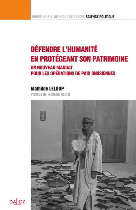 Kniha Défendre l'humanité en protégeant son patrimoine - Vol 47 Un nouveau mandat pour les opérations Mathilde Leloup