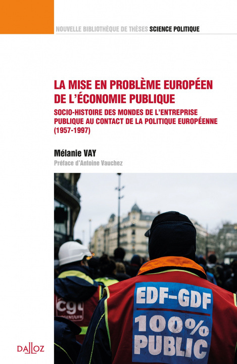 Kniha La mise en problème européen de l'économie publique -Vol48 Socio-histoire des mondes de l'entreprise Mélanie Vay