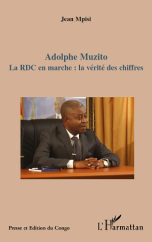 Knjiga Adolphe Muzito - la RDC en marche Mpisi